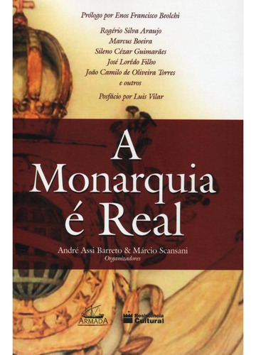 A Monarquia É Real, De Rogério Silva Araujo. Editora Armada, Capa Mole, Edição 1 Em Português, 2019