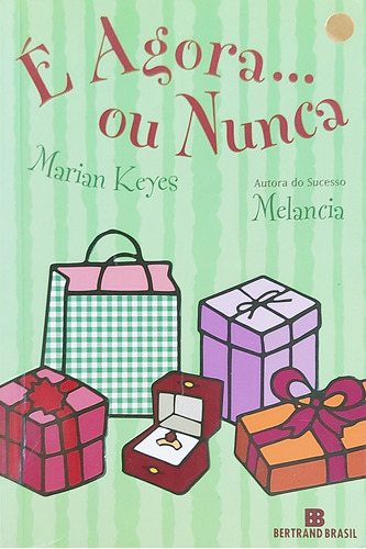 Livro É Agora... Ou Nunca - Marian Keyes [2014]