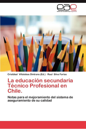 Libro: La Educación Secundaria Técnico Profesional En Chile.