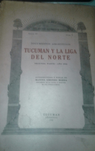 Tucuman Y La Liga Del Norte 2da Pàrte 1841 Lizondo Borda