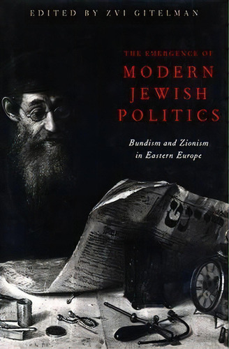 The Emergence Of Modern Jewish Politics, De Zvi Gitelman. Editorial University Pittsburgh Press, Tapa Blanda En Inglés