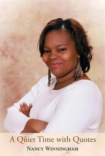A Quiet Time With Quotes, De Nancy Winningham. Editorial Authorhouse, Tapa Blanda En Inglés