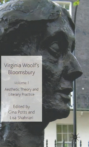 Virginia Woolf's Bloomsbury, Volume 1: Aesthetic Theory And Literary Practice, De Potts, G.. Editorial Springer Nature, Tapa Dura En Inglés