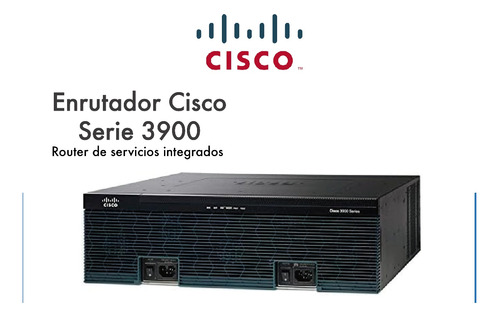 Enrutadores Cisco Serie 3945 