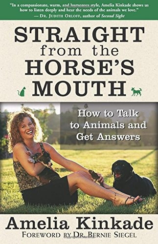 Straight From The Horses Mouth How To Talk To Animals And Ge