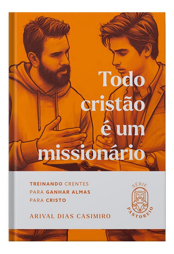 Todo Cristão É Um Missionário - Vol. 3, De Dias Casimiro, Arival. Editorial Heziom Editora, Capa Mole, Edição 2024-04-22 00:00:00 Em Português