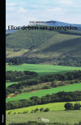 Libro Ellos Deben Ser Protegidos - Viarengo, Jose Antonio