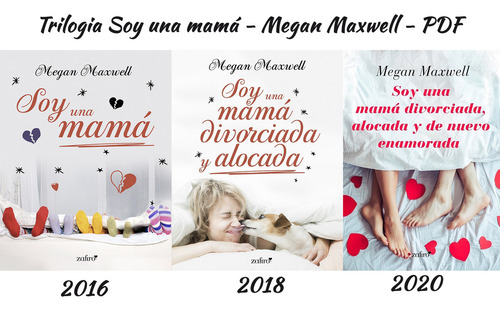 Trilogía Soy Una Mamá - Megan Maxwell
