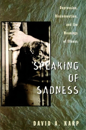 Speaking Of Sadness, De David A. Karp. Editorial Oxford University Press Inc, Tapa Dura En Inglés