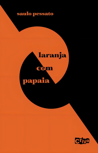 Laranja com Papaia, de Pessato, Saulo. Editorial Crivo Editorial Ltda, capa mole em português, 2020