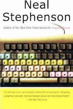 In The Beginning...was The Command Line - Neal Stephenson