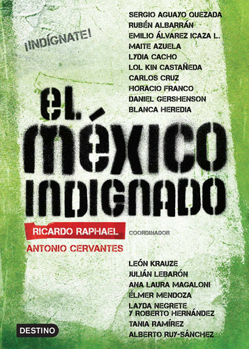 El México indignado: ¡Indígnate!, de Raphael, Ricardo. Serie Fuera de colección Editorial Destino México, tapa blanda en español, 2011