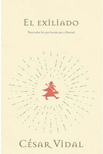 El Exiliado: Paz Y Libertad, César Vidal, 2da Ed.