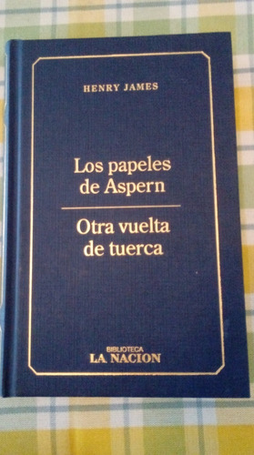 Los Papeles De Aspern / Otra Vuelta De Tuerca - Henry James