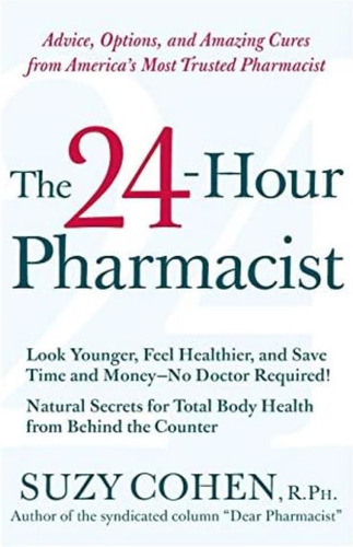 Libro: The 24-hour Pharmacist: Advice, Options, And Amazing