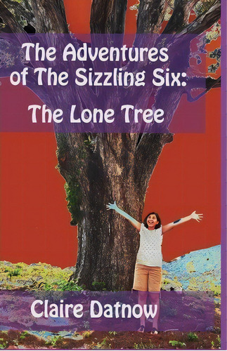 The Adventures Of The Sizzling Six, De Claire Datnow. Editorial Media Mint Publishing, Tapa Blanda En Inglés