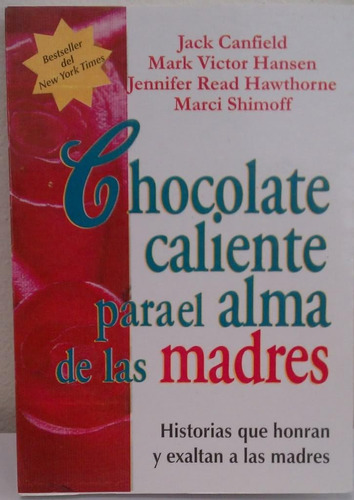 Libro: Chocolate Caliente Para El Alma De Las Madres (spanis