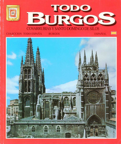 Todo Burgos, Covarrubias Y Santo Domingo De Silos.