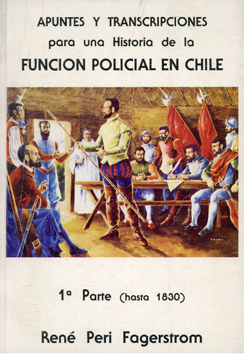 Historia De La Función Policial En Chile, René Peri, 3 Tomos