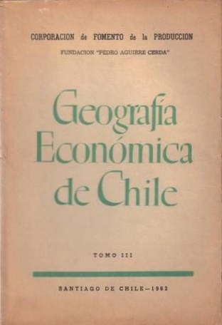 Geografía Económica De Chile Tomo I I I  /  Corfo