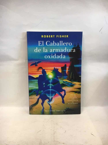 El Caballero De La Armadura Oxidada Robert Fisher