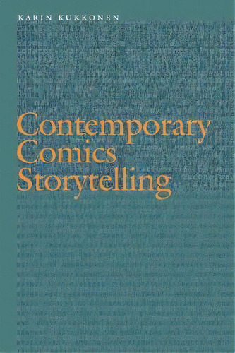 Contemporary Comics Storytelling, De Karin Kukkonen. Editorial University Of Nebraska Press, Tapa Dura En Inglés