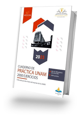 Cuaderno De Práctica De Ingreso A La Unam Licenciatura 2023