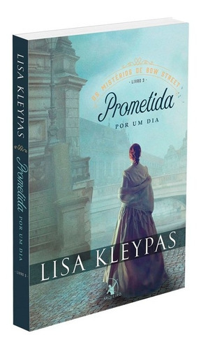 Prometida Por Um Dia (os Mistérios De Bow Street  Livro 3): Não Aplica, De : Lisa Kleypas. Série Não Aplica, Vol. Não Aplica. Editora Arqueiro, Capa Mole, Edição Não Aplica Em Português, 2021