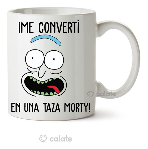 Imagen 1 de 2 de Taza Rick And Morty Me Converti En Una Taza