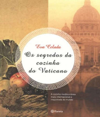 Segredos Da Cozinha Do Vaticano, De Celada, Eva. Editora Planeta, Capa Mole Em Português