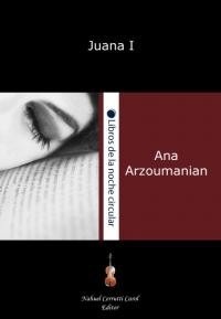 Libro Juana I De Castilla Ana Arzoumanian Poesia 2016! Nuevo