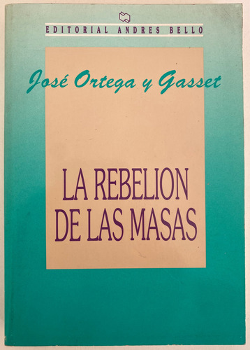 La Rebelión De Las Masas / José Ortega Gasset / Andrés Bello (Usado)