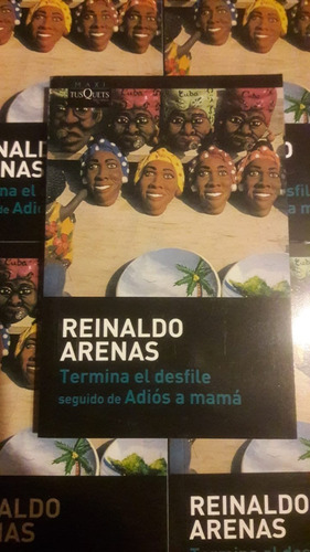 Termina El Desfile Adios A Mamá Reinaldo Arenas