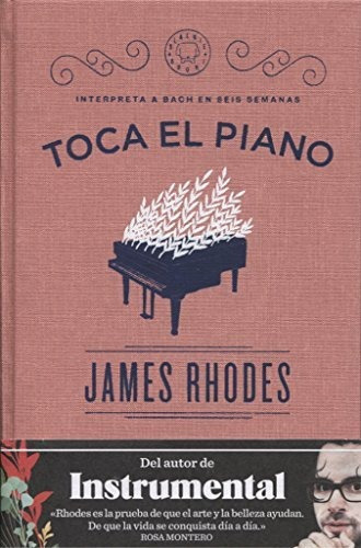 Toca El Piano: Interpreta A Bach En Seis Semanas, De Rhodes, James. Editorial Blackie Books, Tapa Tapa Dura En Español
