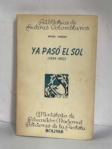 Ya Pasó El Sol - Rafael Vasquez - 1924 A 1952 - Poesía