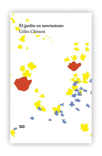 El Jardin En Movimiento, De Clement(224485). Editorial Gustavo Gili, Tapa Blanda En Español, 2012