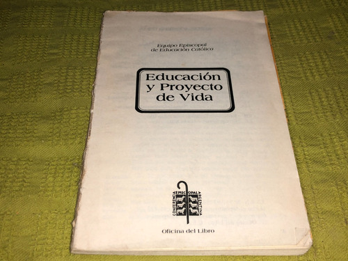 Educación Y Proyecto De Vida - Conferencia Episcopal Arg