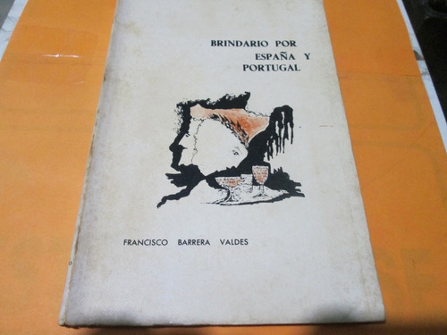 Brindario Por España Y Portugal, Francisco Barrera Valdés
