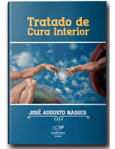 Tratado De Cura Interior, De Nasser, Jose Augusto. Editora Canção Nova, Edição 1 Em Português, 2022