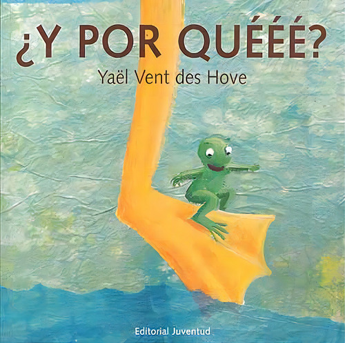 Y Por Queee ?, De Vent Des Hove Yael. Juventud Editorial, Tapa Blanda En Español, 1900