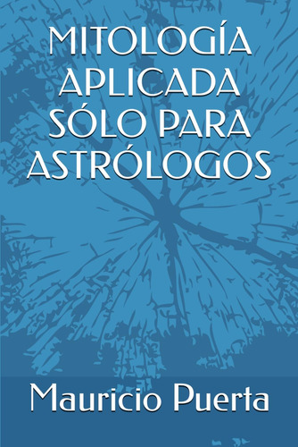 Libro: Mitología Aplicada Sólo Para Astrólogos (spanish Edit