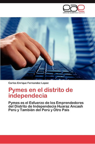 Libro: Pymes En El Distrito De Independecia: Pymes Es El Esf