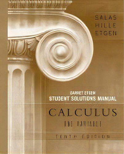 Student Solutions Manual For Calculus: One Variable, 10e (chapters 1 - 12), De Saturnino L. Salas. Editorial John Wiley & Sons Inc, Tapa Blanda En Inglés