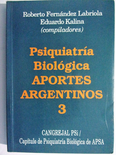 Psiquiatria Biologica Aportes Argentinos 3 - Ed. Cangrejal
