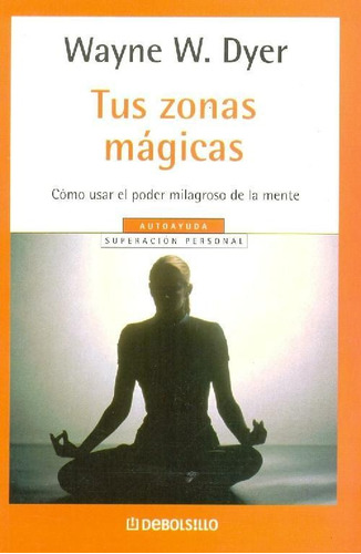 Libro Tus Zonas Magicas De Wayne W. Dyer