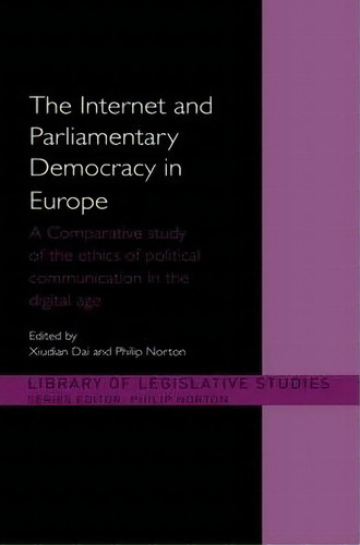 The Internet And Parliamentary Democracy In Europe, De Xiudian Dai. Editorial Taylor Francis Ltd, Tapa Blanda En Inglés
