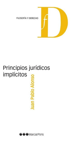 Principios Jurídicos Implícitos (alonso, Juan Pablo, 2018, 2