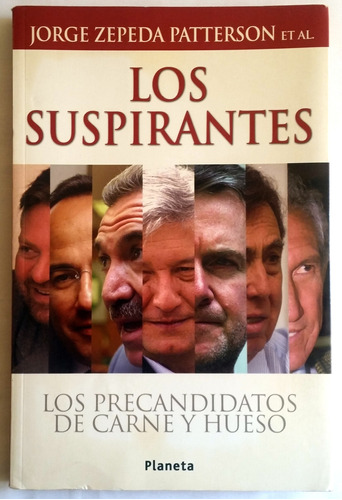 Los Suspirantes Los Precandidatos De Carne Y Hueso 