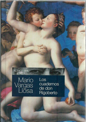 Los Cuadernos De Don Rigoberto, De Mario Vargas Llosa. Editorial Alfaguara, Tapa Dura En Español, 2008