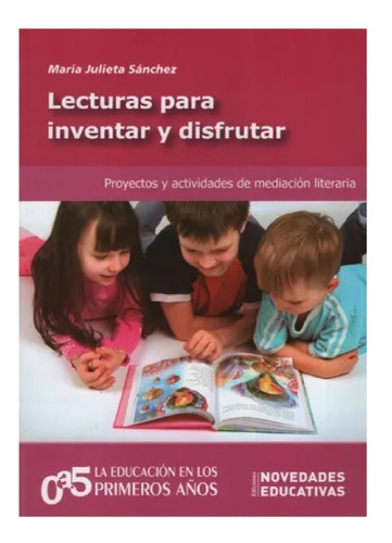 Lecturas Para Inventar Y Disfrutar - María Julieta Sánchez